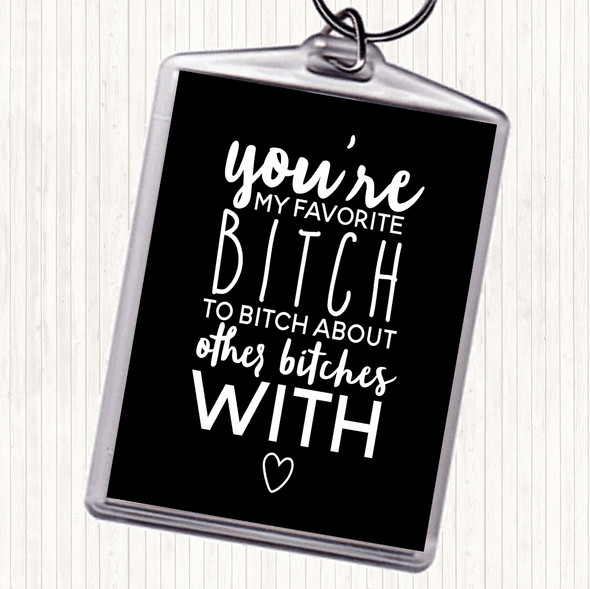 Black White My Favourite Bitch Quote Bag Tag Keychain Keyring