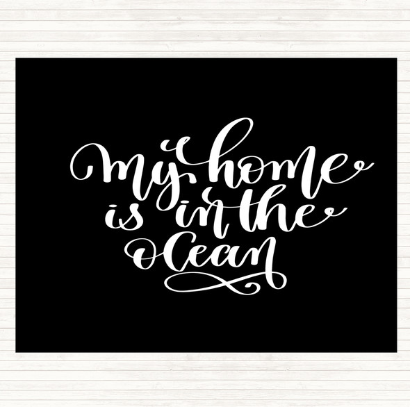 Black White My Home Is Ocean Quote Mouse Mat Pad