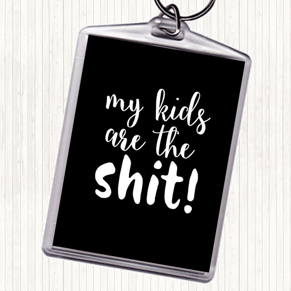 Black White My Kids Are The Shit Quote Bag Tag Keychain Keyring