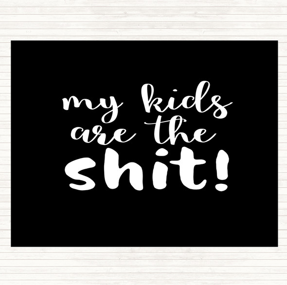 Black White My Kids Are The Shit Quote Mouse Mat Pad