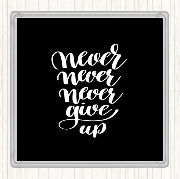 Black White Never Give Up Swirl Quote Drinks Mat Coaster