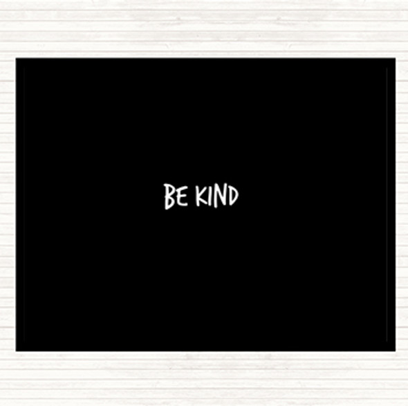 Black White Be Kind Quote Mouse Mat Pad