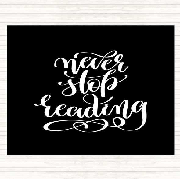 Black White Never Stop Reading Quote Mouse Mat Pad