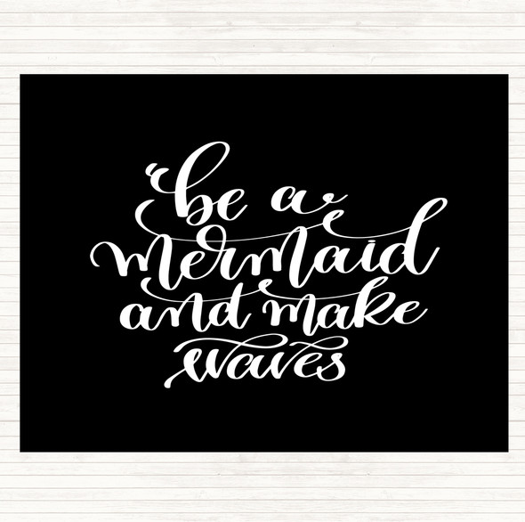 Black White Be Mermaid Make Waves Quote Mouse Mat Pad