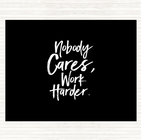 Black White Nobody Cares Quote Dinner Table Placemat