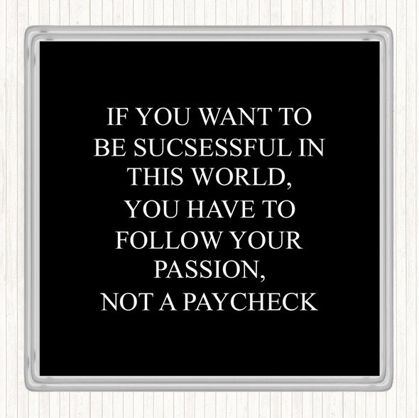 Black White Not A Paycheck Quote Drinks Mat Coaster