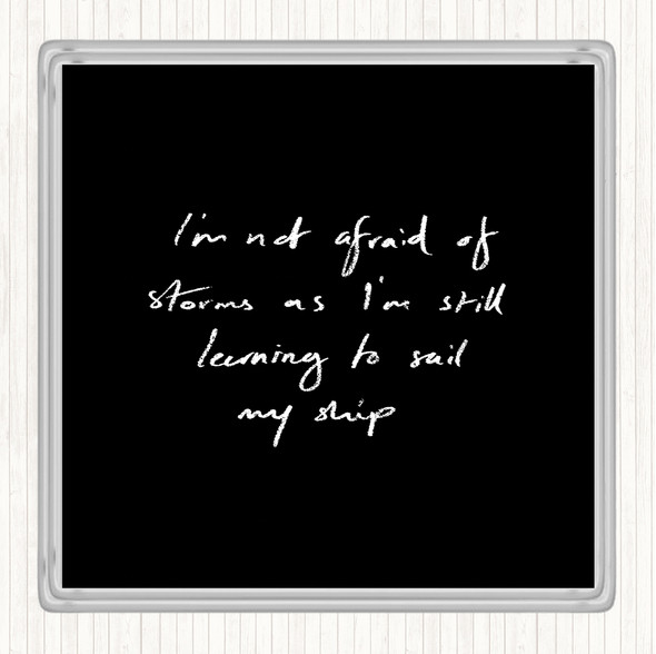 Black White Not Afraid Storms Quote Drinks Mat Coaster