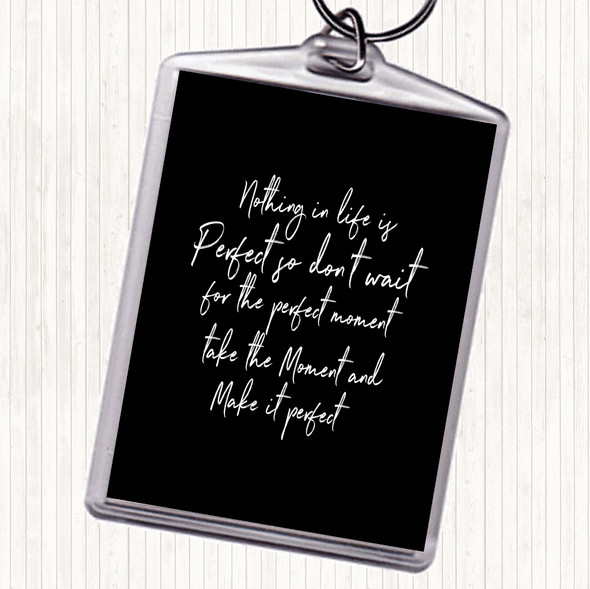 Black White Nothing Is Perfect Quote Bag Tag Keychain Keyring