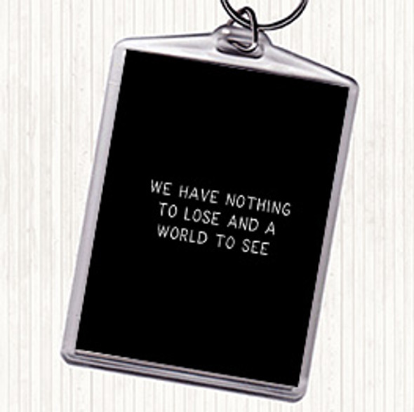 Black White Nothing To Lose Quote Bag Tag Keychain Keyring