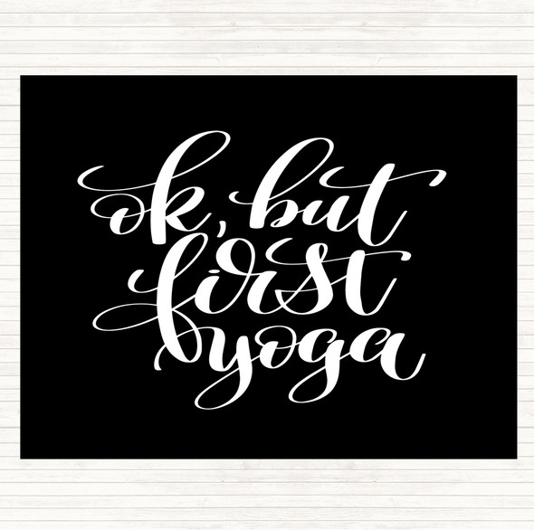 Black White Ok But First Yoga Quote Mouse Mat Pad