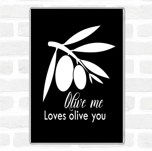 Black White Olive Me Loves Olive You Quote Jumbo Fridge Magnet