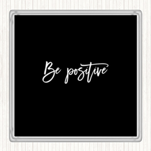 Black White Be Positive Quote Drinks Mat Coaster