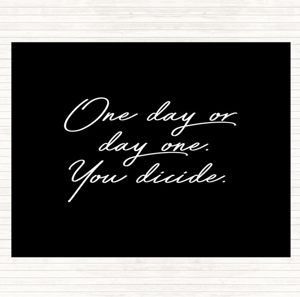 Black White One Day Quote Mouse Mat Pad