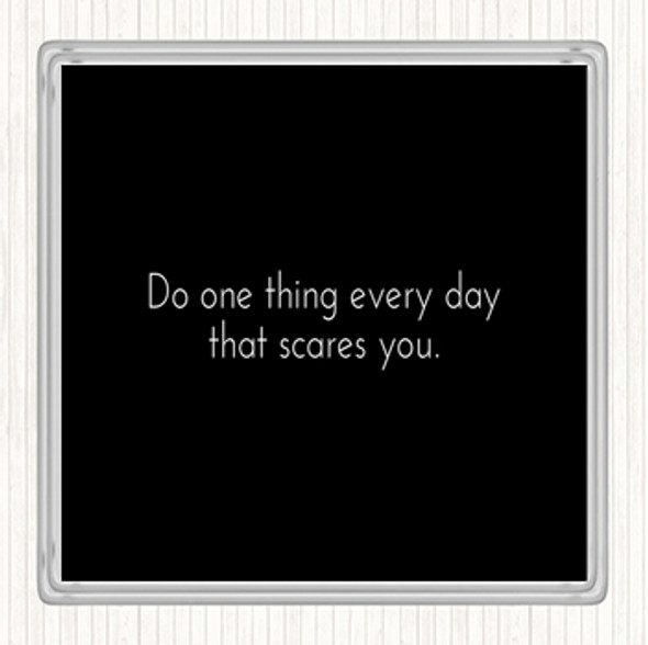 Black White One Thing That Scares You Quote Drinks Mat Coaster