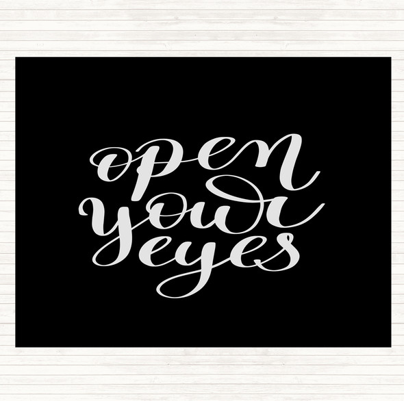 Black White Open Your Eyes Quote Dinner Table Placemat