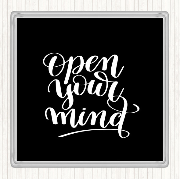 Black White Open Your Mind Quote Drinks Mat Coaster