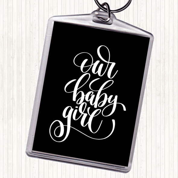 Black White Our Baby Girl Quote Bag Tag Keychain Keyring