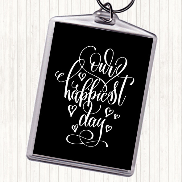 Black White Our Happiest Day Quote Bag Tag Keychain Keyring