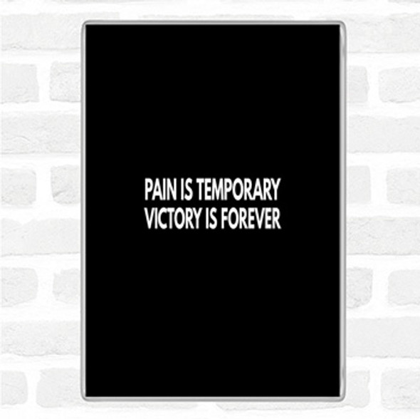 Black White Pain Is Temporary Quote Jumbo Fridge Magnet