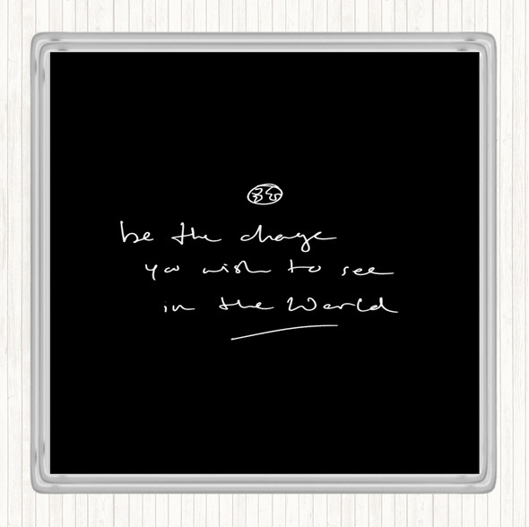 Black White Be The Change Quote Drinks Mat Coaster