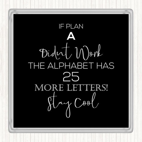 Black White Plan A Didn't Work Quote Drinks Mat Coaster