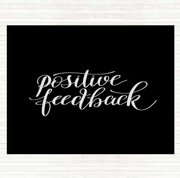 Black White Positive Feedback Quote Mouse Mat Pad