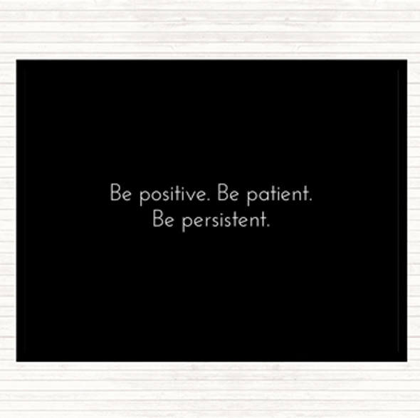 Black White Positive Patient Persistent Quote Dinner Table Placemat