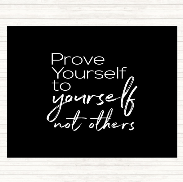 Black White Prove Yourself Quote Mouse Mat Pad