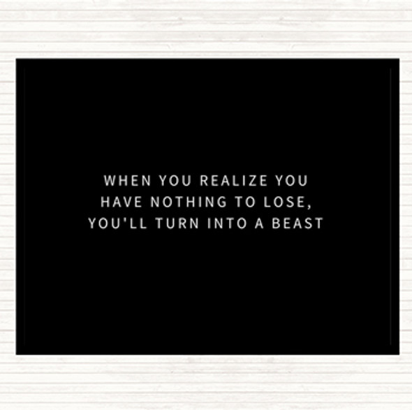 Black White Realize You Have Nothing To Lose Quote Dinner Table Placemat