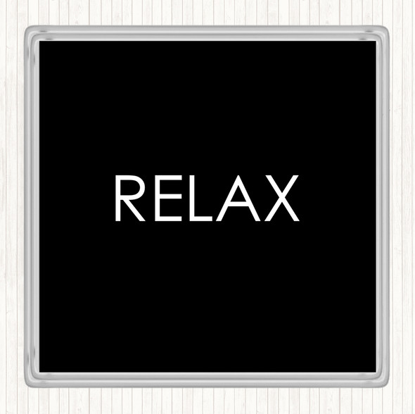 Black White Relax Quote Drinks Mat Coaster