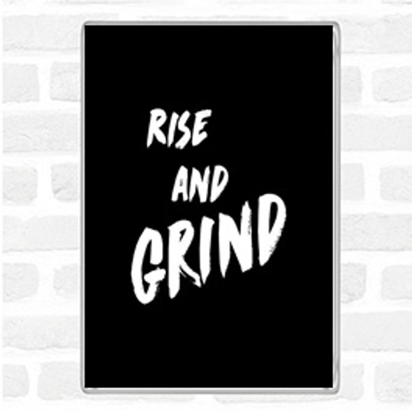 Black White Rise And Grind Bold Quote Jumbo Fridge Magnet