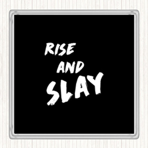 Black White Rise And Slay Bold Quote Drinks Mat Coaster