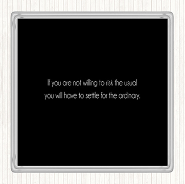 Black White Risk The Usual Quote Drinks Mat Coaster