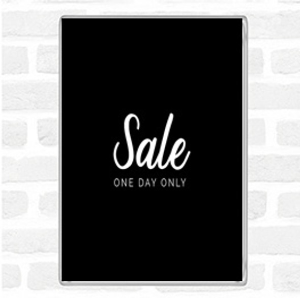 Black White Sale One Day Only Quote Jumbo Fridge Magnet