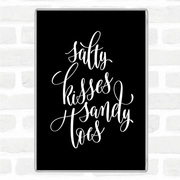 Black White Salty Kisses Sandy Toes Quote Jumbo Fridge Magnet