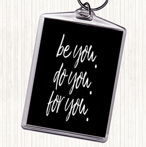 Black White Be You For You Quote Bag Tag Keychain Keyring