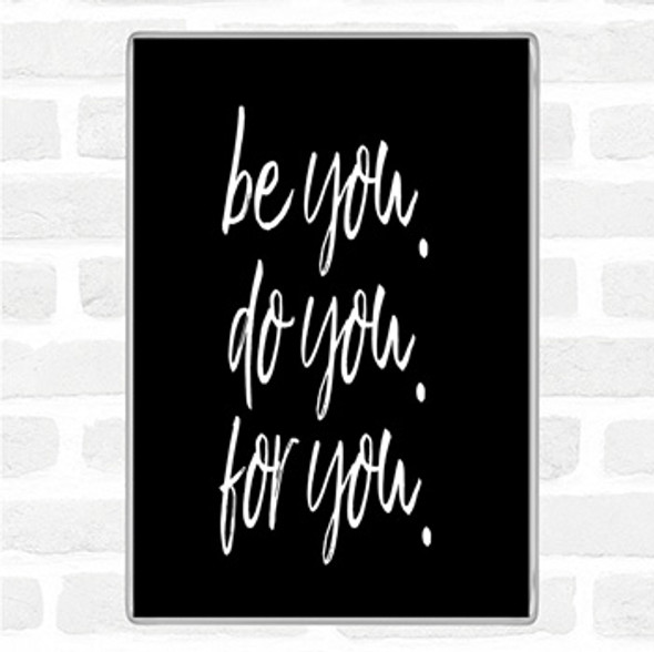Black White Be You For You Quote Jumbo Fridge Magnet