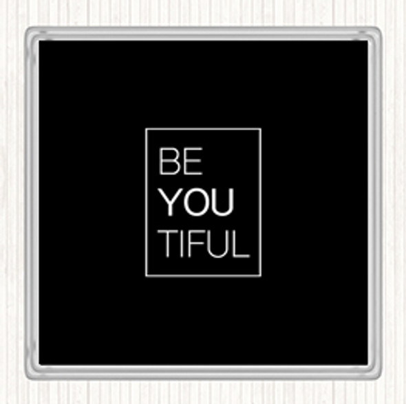 Black White Be You Tiful Quote Drinks Mat Coaster