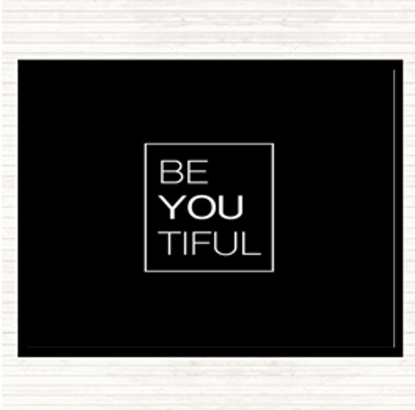 Black White Be You Tiful Quote Dinner Table Placemat