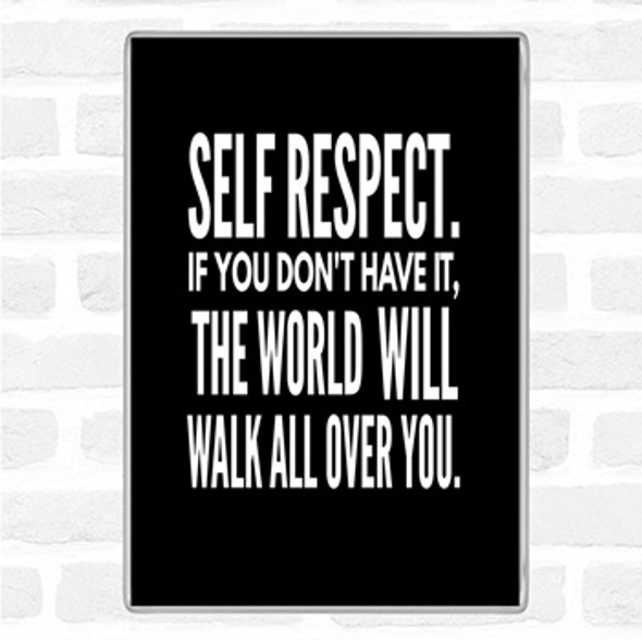 Black White Self Respect Quote Jumbo Fridge Magnet