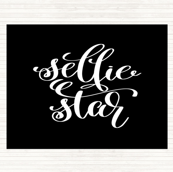 Black White Selfie Star Quote Dinner Table Placemat