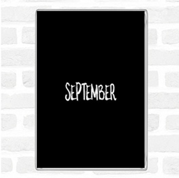 Black White September Quote Jumbo Fridge Magnet