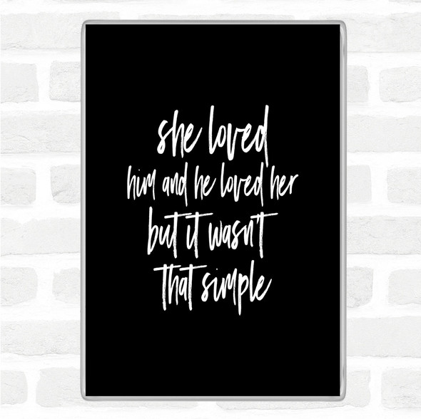 Black White She Loved Him Quote Jumbo Fridge Magnet