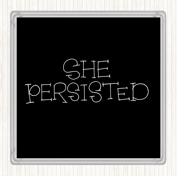 Black White She Persisted Swirl Quote Drinks Mat Coaster