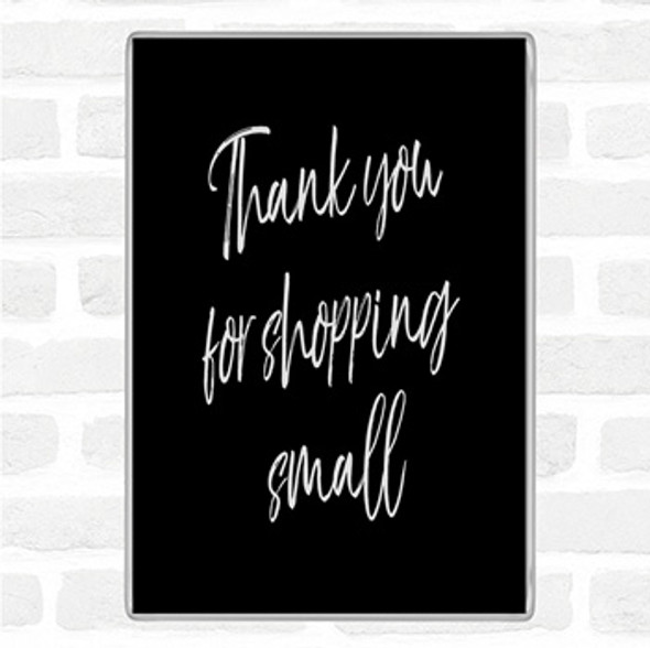 Black White Shopping Small Quote Jumbo Fridge Magnet