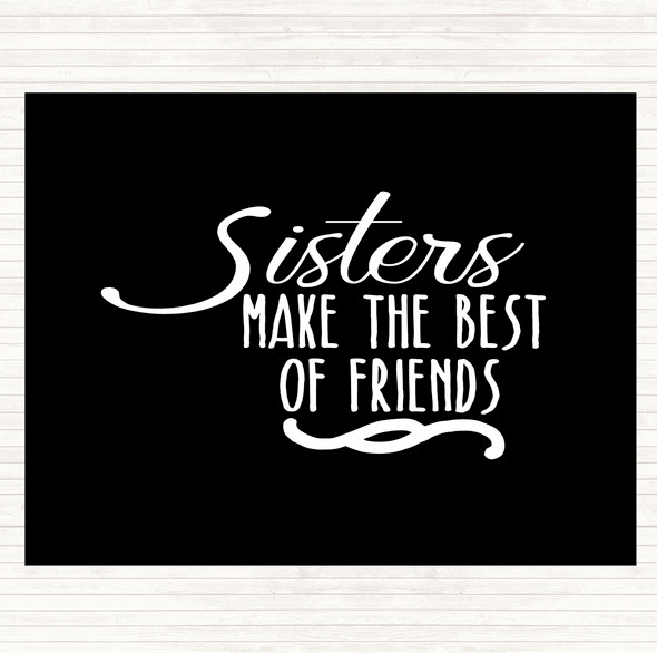Black White Sisters Make The Best Of Friends Quote Mouse Mat Pad