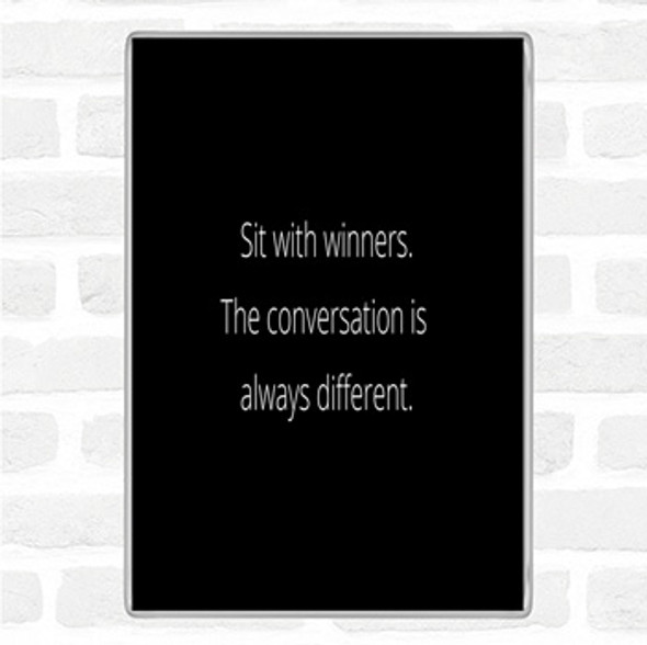 Black White Sit With Winners Quote Jumbo Fridge Magnet