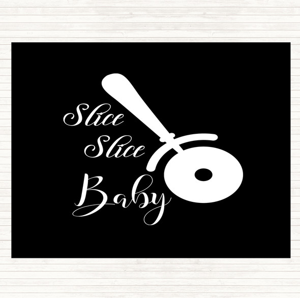 Black White Slice Slice Baby Quote Mouse Mat Pad