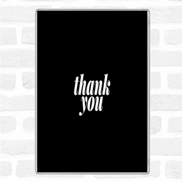 Black White Small Thank You Quote Jumbo Fridge Magnet