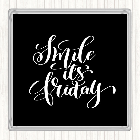 Black White Smile Its Friday Quote Drinks Mat Coaster